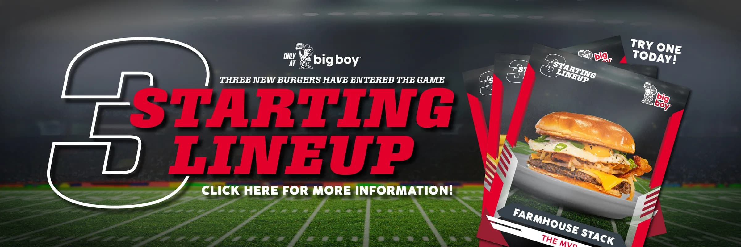 Starting Lineup, only at Big Boy: three new burgers have entered the game. The Farmhouse Stack is the MVP. Try one today!